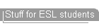 Stuff for ESL students