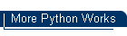 More Python Works
